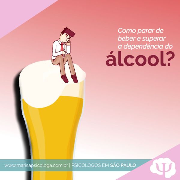 Como parar de beber e superar a dependência do álcool?