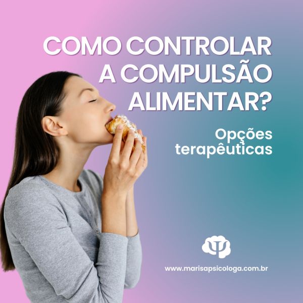 Como controlar a compulsão alimentar