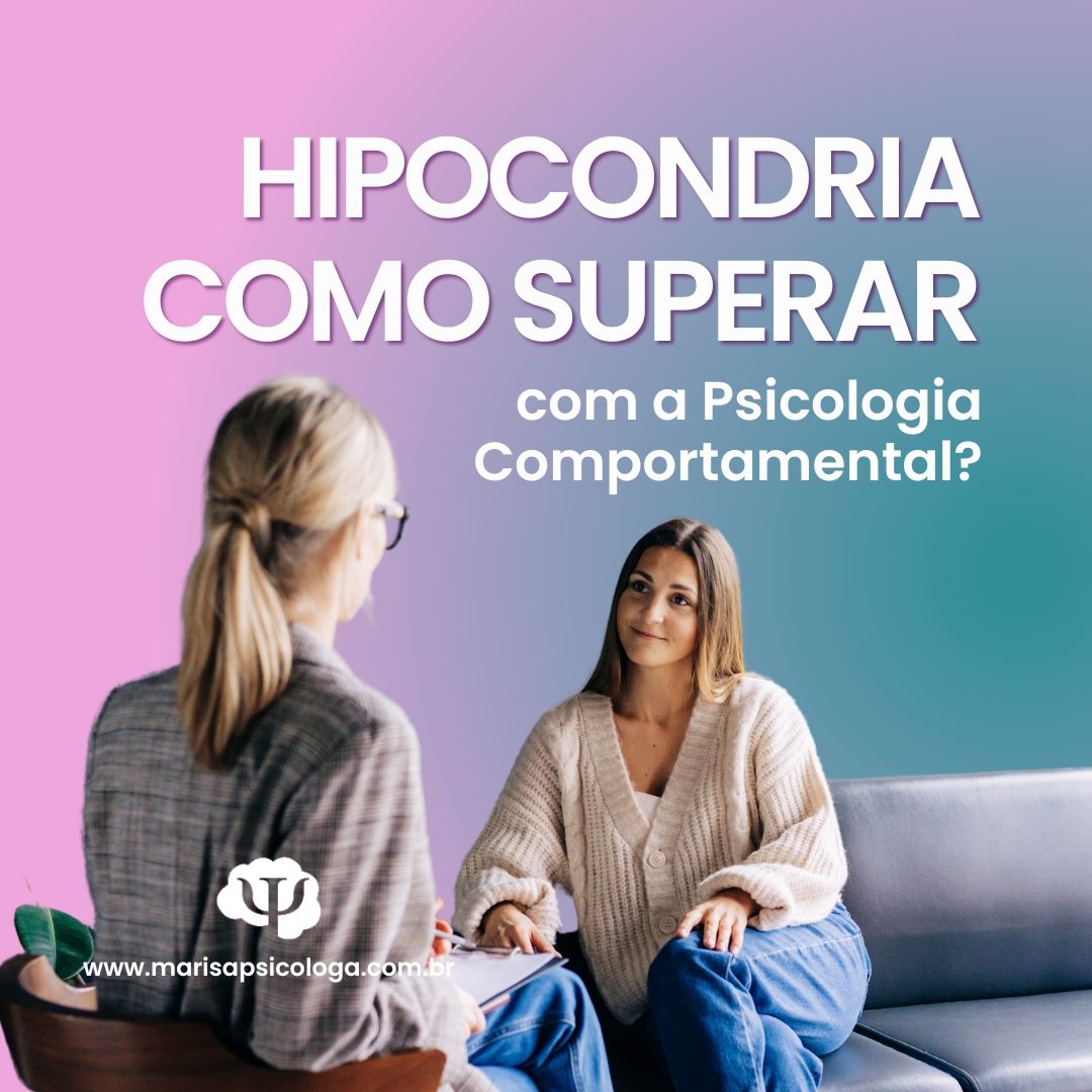 Hipocondria: como superar 