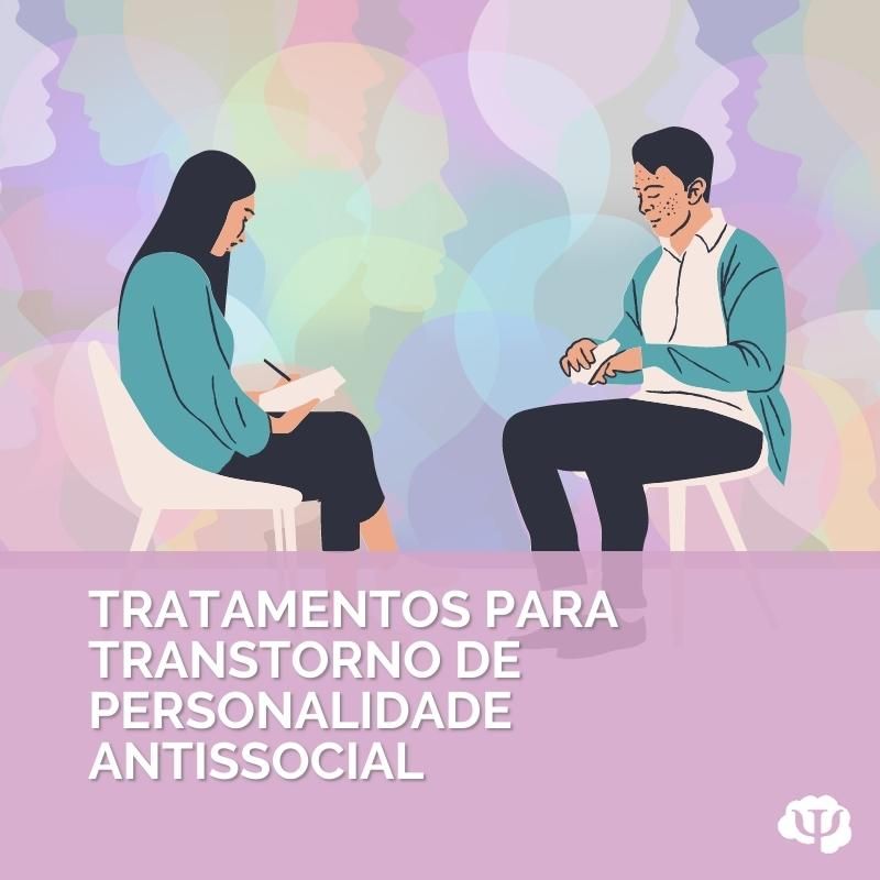 Tratamentos para Transtorno de Personalidade Antissocial