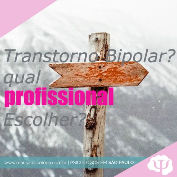 Transtorno Bipolar - Qual especialista devo procurar?