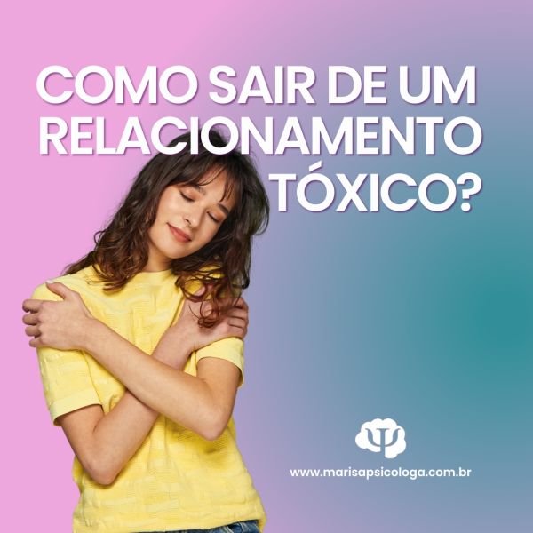 Como sair de um relacionamento tóxico