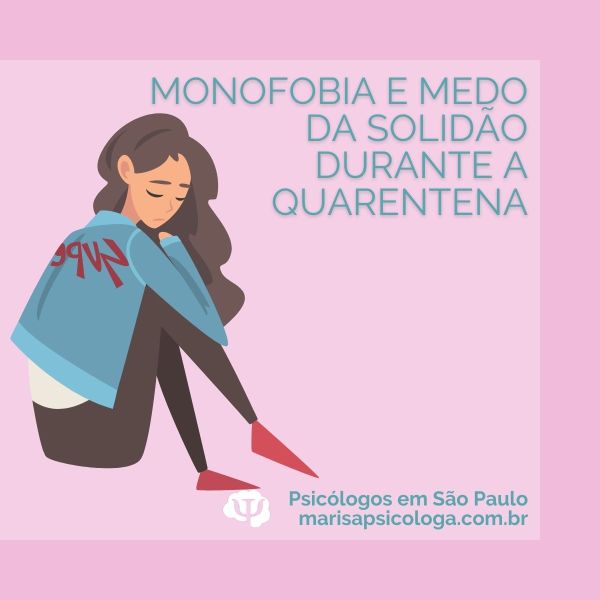 Monofobia e Medo da solidão