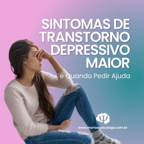 Sintomas de Transtorno Depressivo Maior