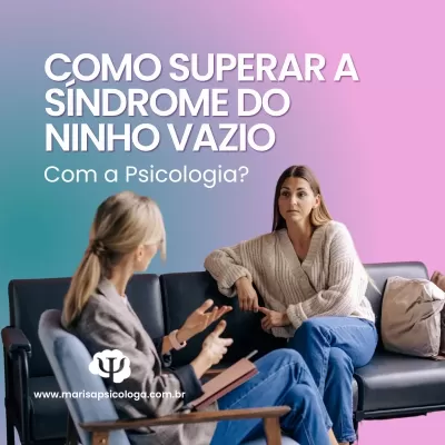 Como Superar a Síndrome do Ninho Vazio